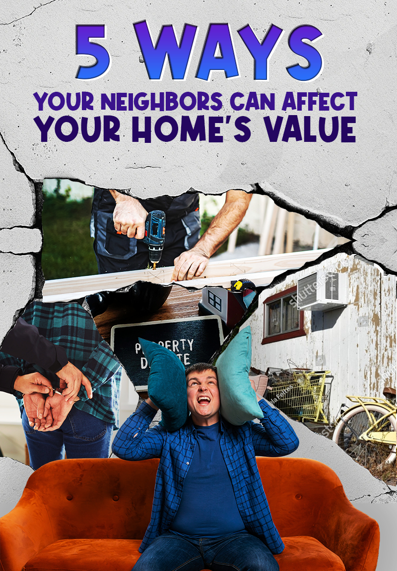 5 Ways Your Neighbors Can Affect Your Home's Value