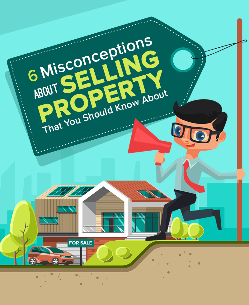 6 Misconceptions About Selling Property That You Should Know About