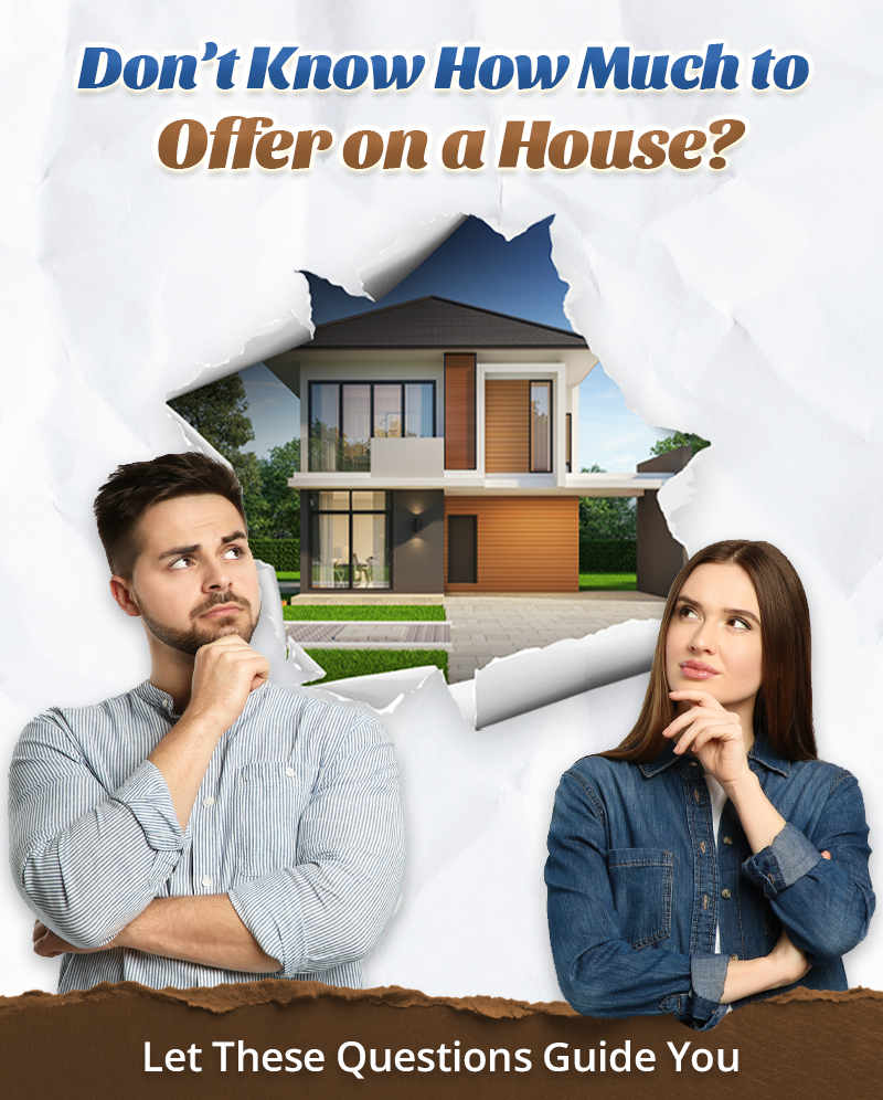 Don't Know How Much To Offer on A House? Let These Questions Guide You